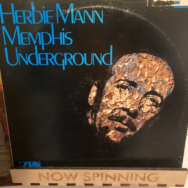 Now Spinning: Herbie Mann – Memphis Underground